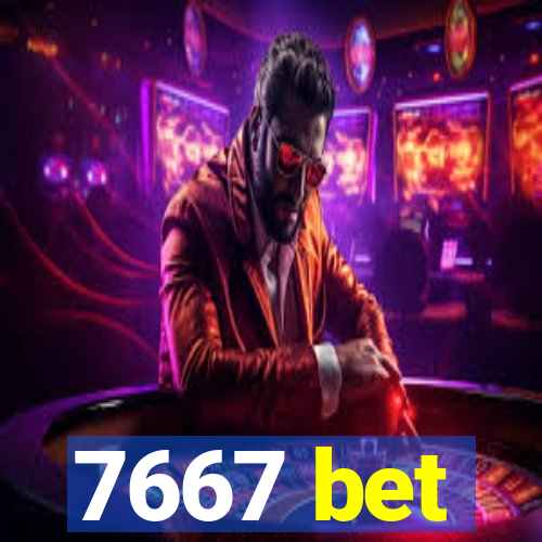 7667 bet